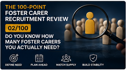 POINT 02/100 Do You Know How Many Foster Carers You Actually Need?